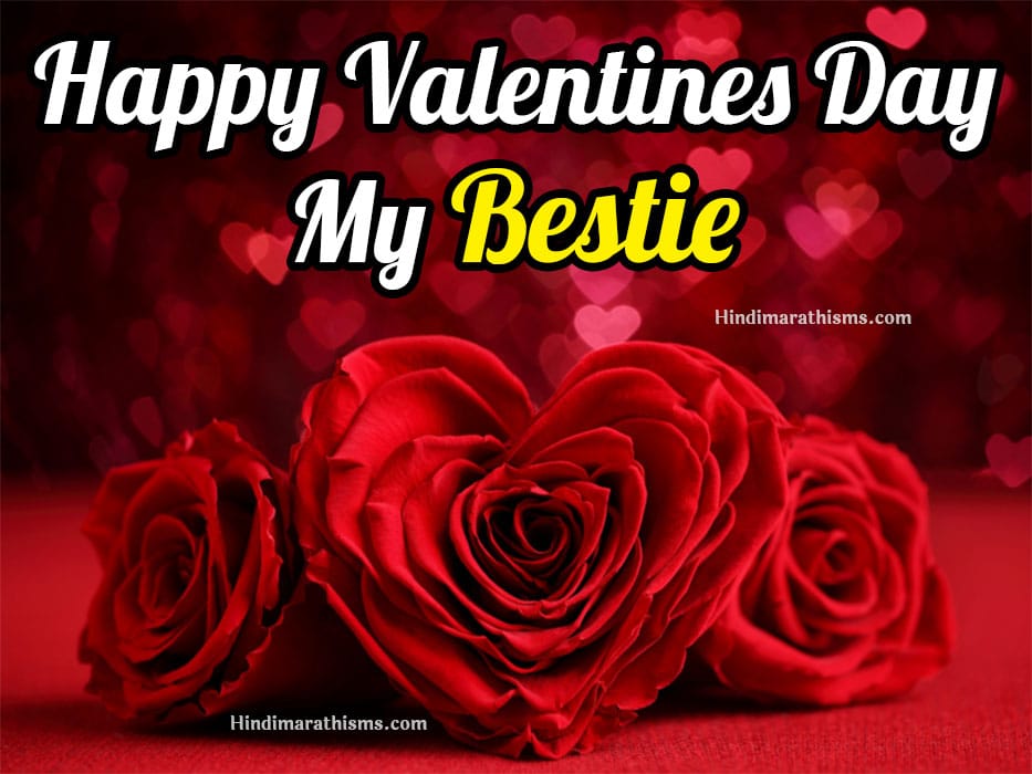 Happy Valentines Day Bestie - 100+ Best