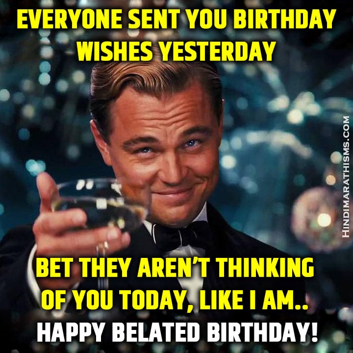 Top 51 Funny Belated Birthday Memes 500+ More Best