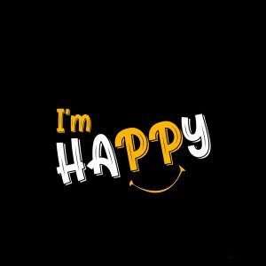I Am Happy